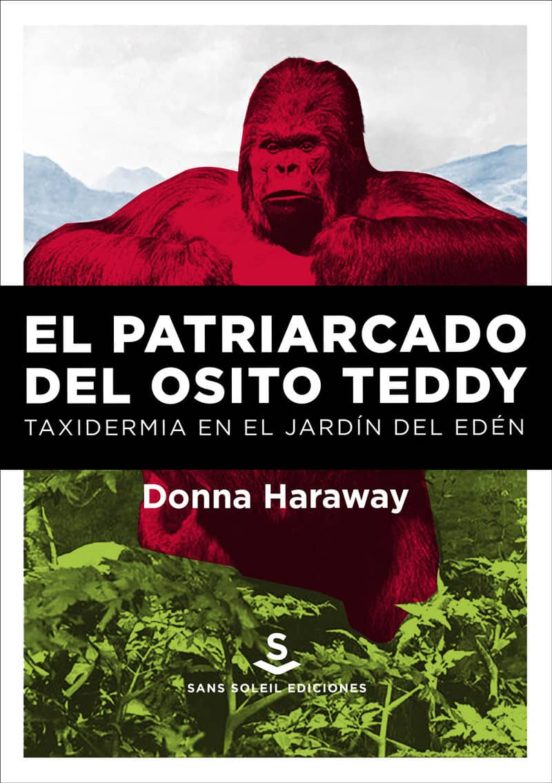El Patriarcado Del Osito Teddy : Taxidermia En El Jardin Del Eden