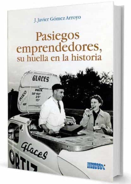 Pasiegos Emprendedores Su Huella En La Historia
