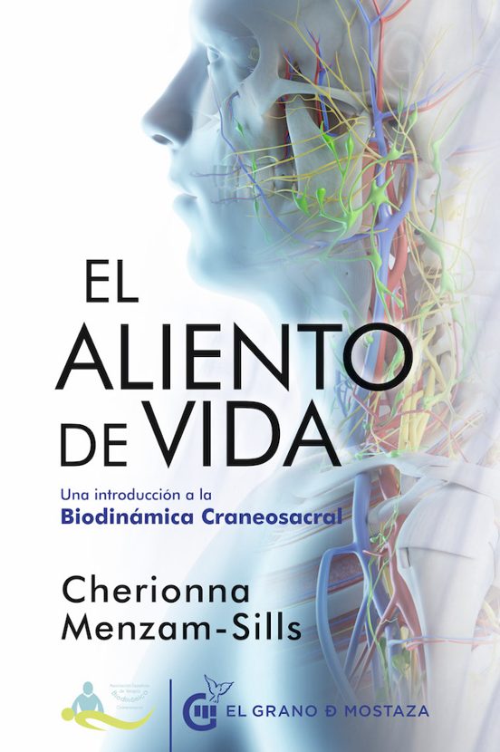 El Aliento De Vida: Una Introduccion A La Biodinamica Craneosacral