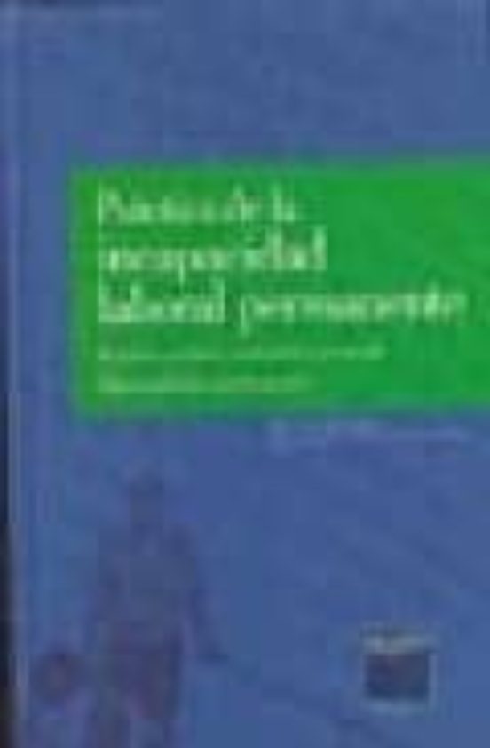Practica De La Incapacidad Laboral Permanente. Regimen Juridico Susta