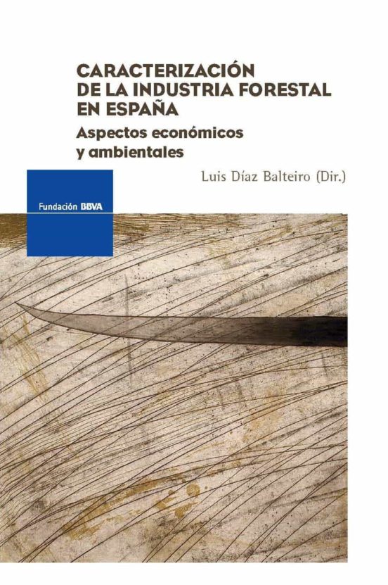 Caracterizacion De La Industria Forestal En España: Aspectos Econ Omic