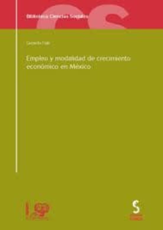 Empleo Y Modalidad De Crecimiento Económico En México