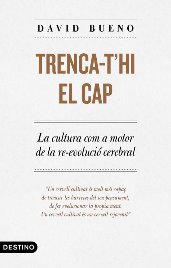 Trenca-t Hi El Cap. La Cultura Com A Motor De La Reevolució Cereb Ral
