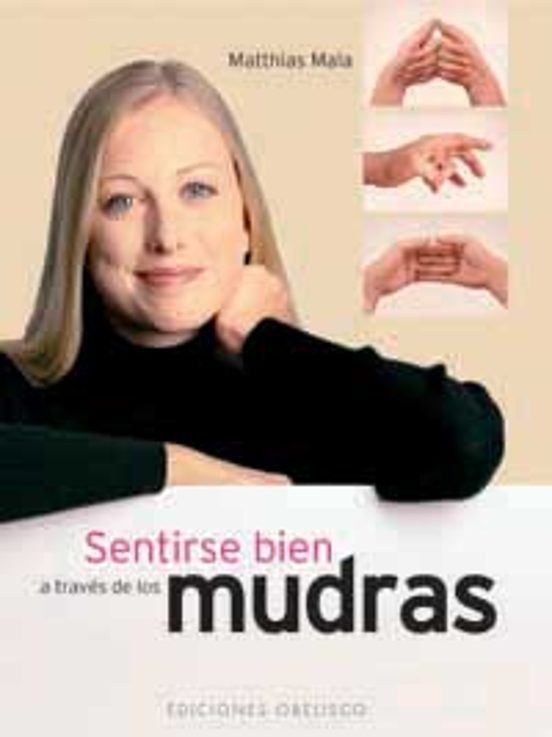 Sentirse Bien A Traves De Los Mudras