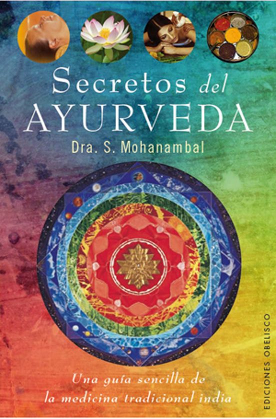 Secretos Del Ayurveda: Una Guia Completa De La Medicina Tradicion Al I