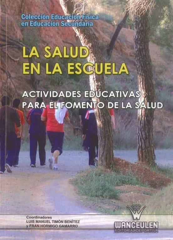 La Salud En La Escuela: Acitivdades Educativas Para El Fomento De La S