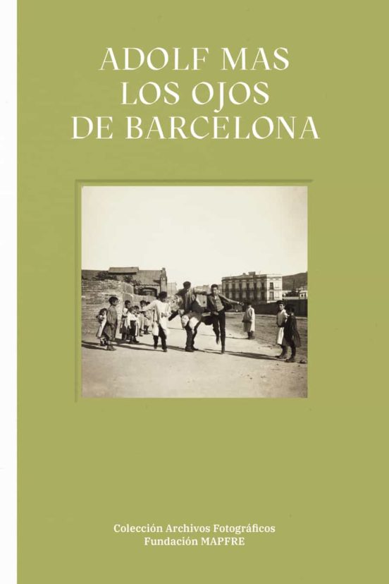 Adolf Mas. Los Ojos De Barcelona