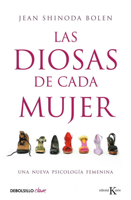 Las Diosas De Cada Mujer: Una Nueva Psicologia Femenina