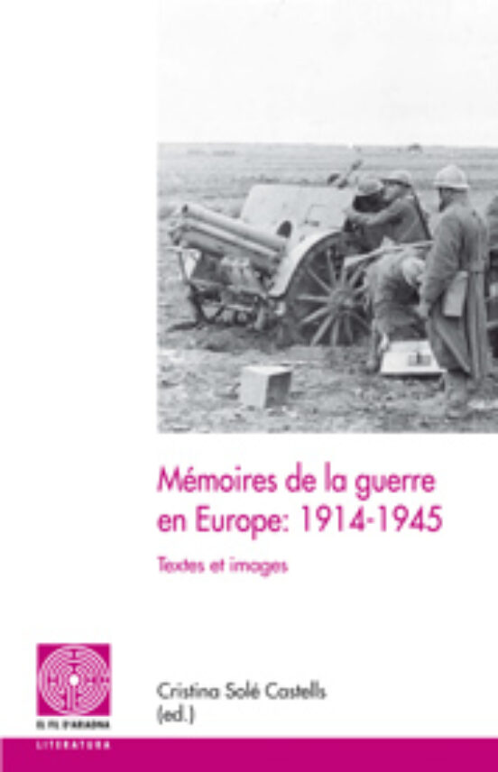 Mémoires De La Guerre En Europe: 1914-1945