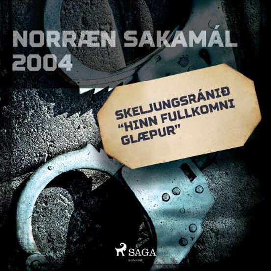 Skeljungsránið “Hinn Fullkomni Glæpur”