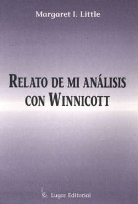 Relato De Mi Analisis Con Winnnicott: Angustia Psicotica Y Conten Cion