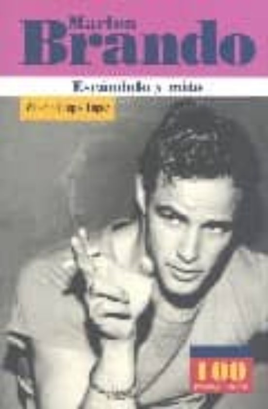 Marlon Brando: Escandalo Y Mito