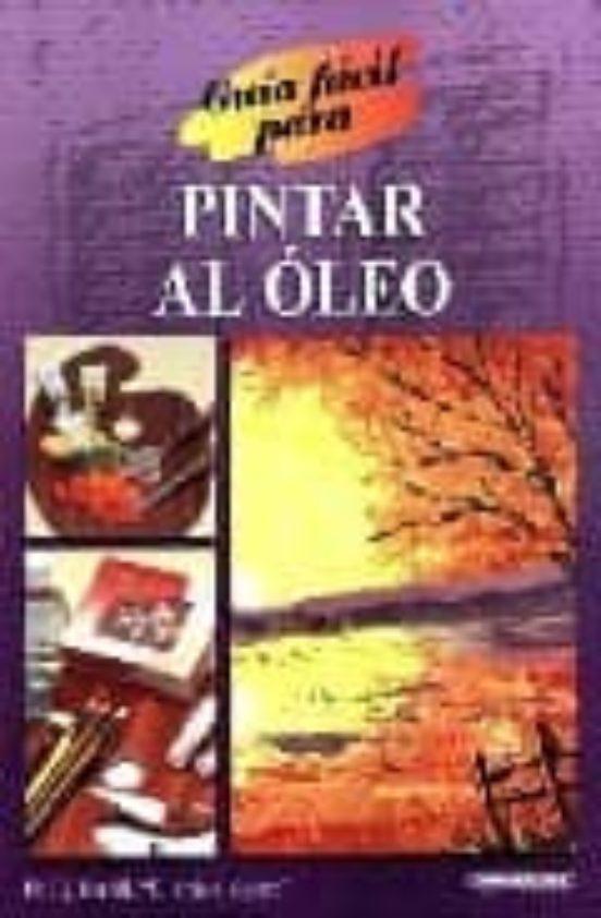 Guia Facil Para Pintar Al Oleo