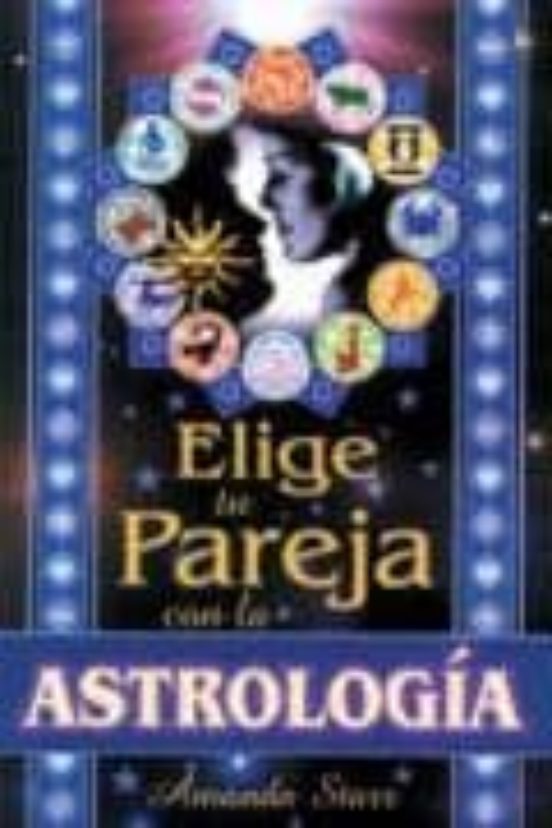 Elige Tu Pareja Con La Astrologia