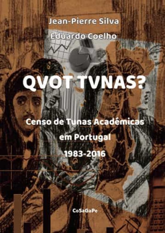 Qvot Tvnas? O Censo de Tunas Academicas Em Portugal. 1983-2016