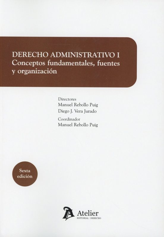 Derecho administrativo. Tomo I. Conceptos fundamentales, fuentes y organización