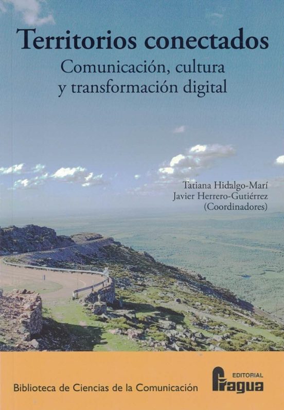 Territorios Conectados: Comunicación Cultura Y Transformación Di Gital