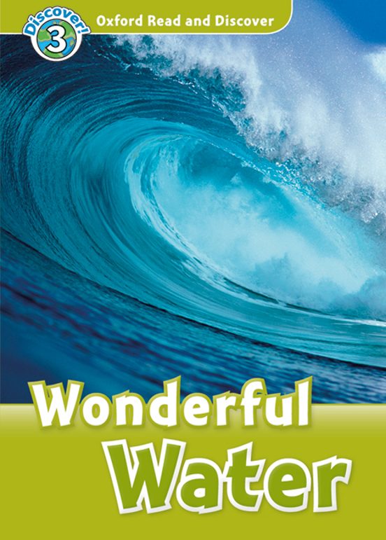 Oxford Read And Discover 3. Wonderful Water