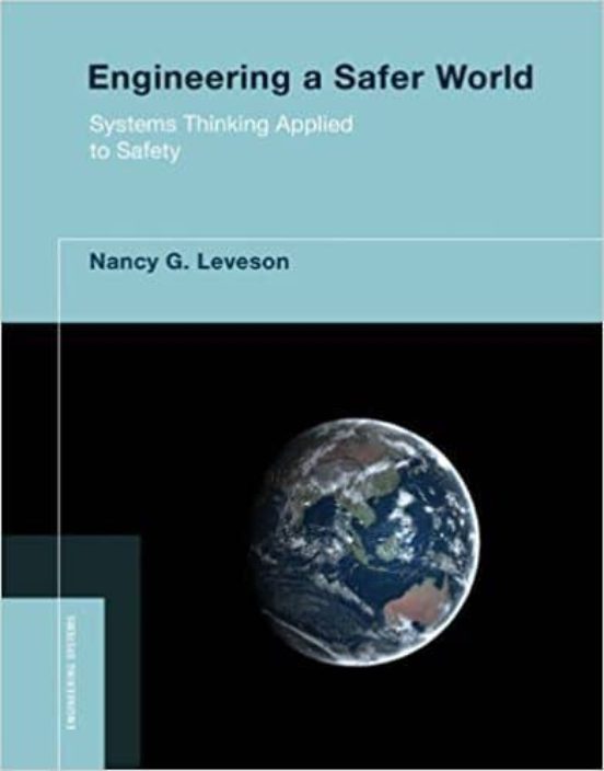Engineering A Safer World: Systems Thinking Applied To Safety