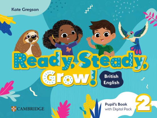 Ready Steady Grow! Level 2 Pupil S Book With Digital Pack British Engl