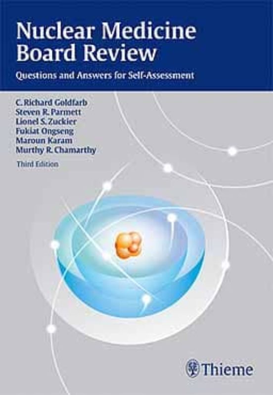 Nuclear Medicine Board Review: Questions And Answers For Self-ass Essm