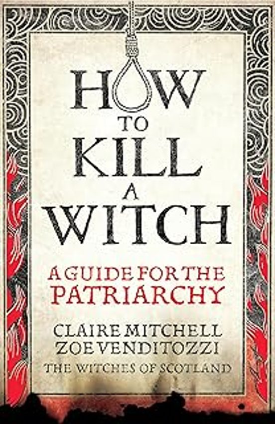 How To Kill A Witch: A Guide For The Patriarchy