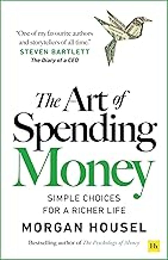 The Art Of Spending Money: Simple Choices For A Richer Life