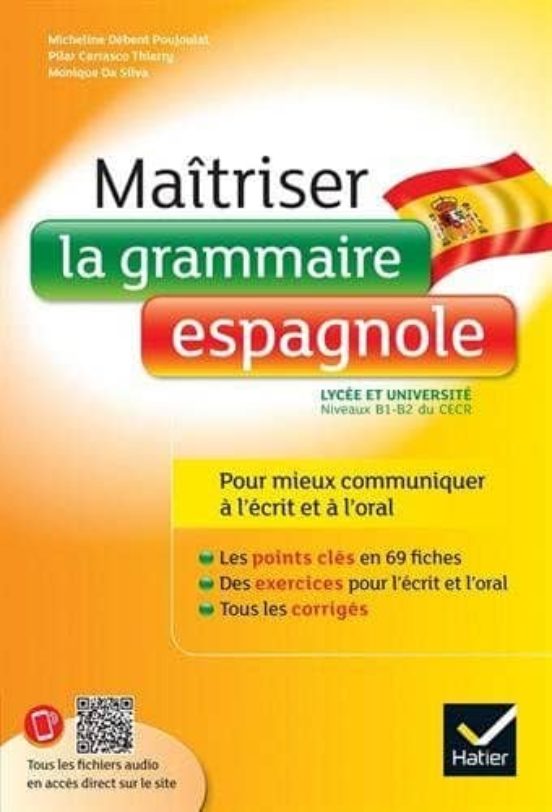 Maitriser La Grammaire Espagnole : Lycee Et Universite Niveaux B1-b2 D