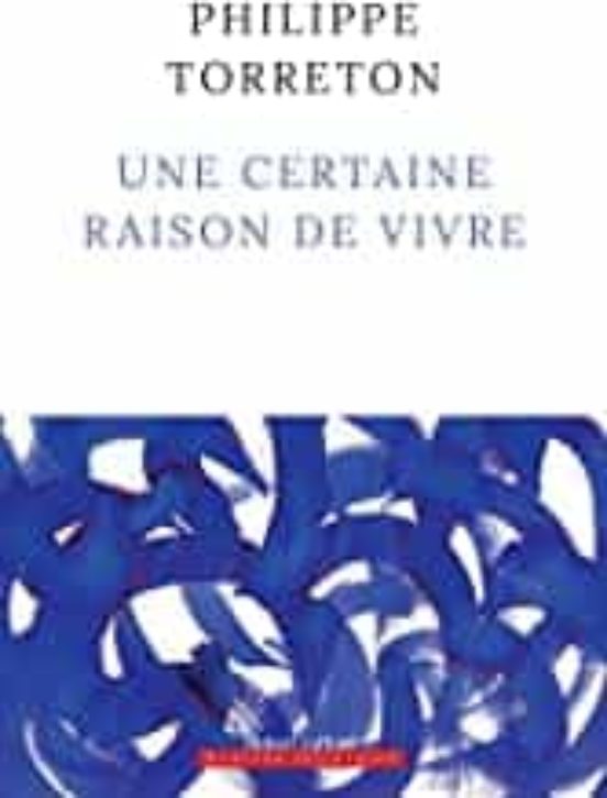 Une Certaine Raison De Vivre