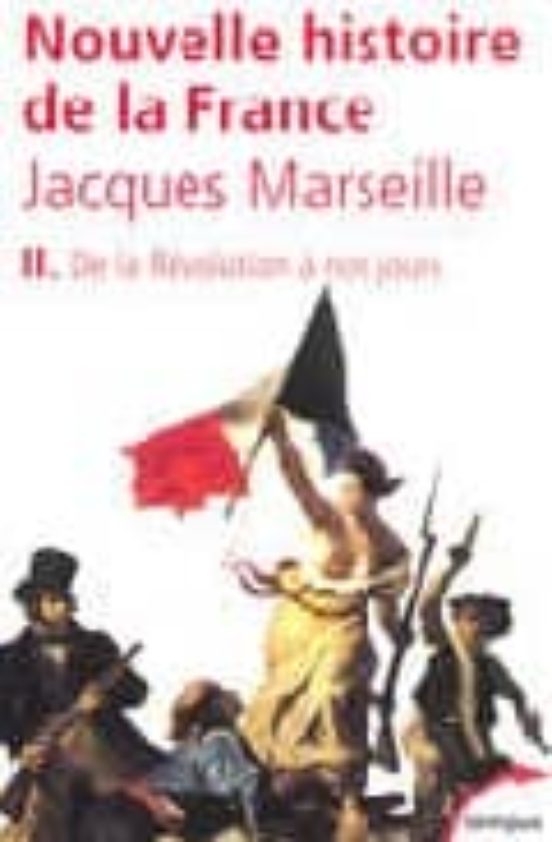 Nouvelle Histoire De La France Ii: De La Revolution A Nos Jours