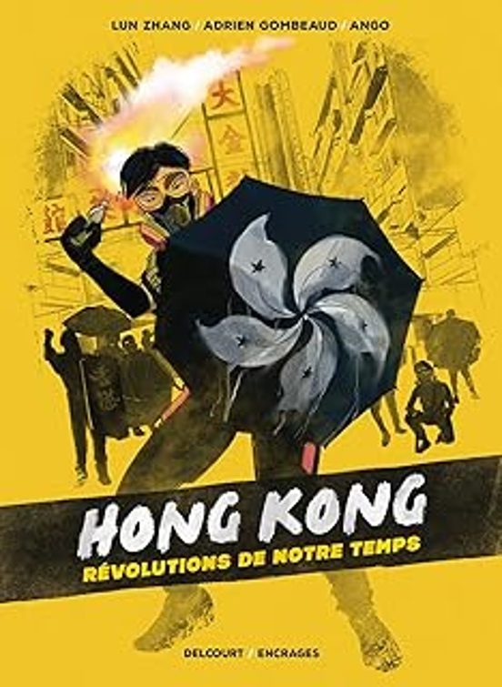 Hong Kong: Révolutions de Notre Temps