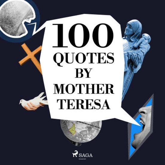 100 Quotes By Mother Teresa