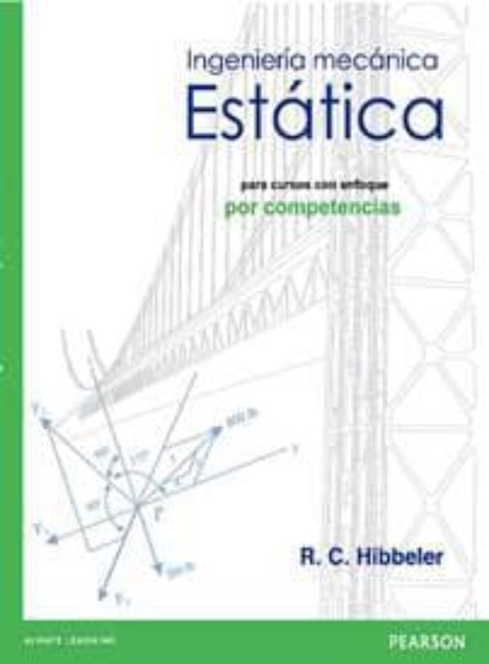 Ingeniería Mecánica Estática Para Cursos Con Enfoque Por Compete Ncias