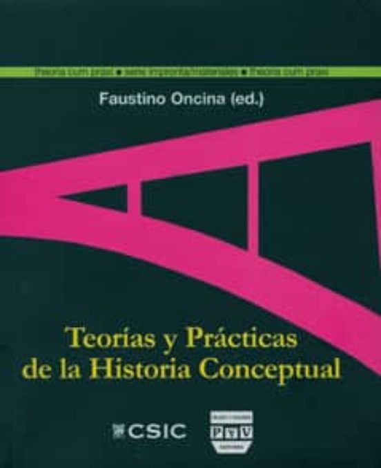 Teorías Y Prácticas De La Historia Conceptual