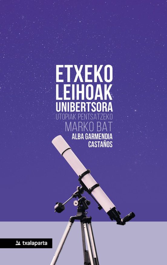 Etxeko Leihoak Unibertsora - Utopiak Pentsatzeko Marko Bat