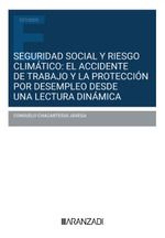 Seguridad Social Y Riesgo Climático: El Accidente De Trabajo Y La Protección Por Desempleo Desde Una Lectura Dinámica