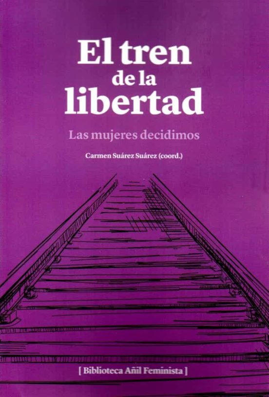 El Tren De La Libertad. Las Mujeres Decidimos