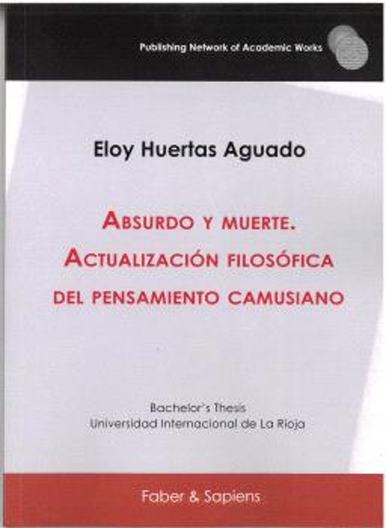 Absurdo Y Muerte. Actualización Filosófica Del Pensamiento Camusiano