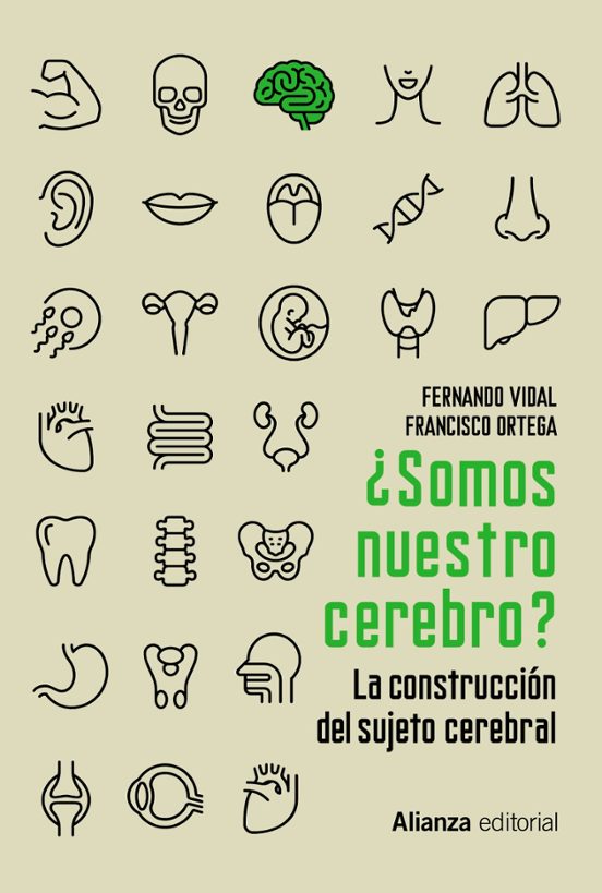 ¿somos Nuestro Cerebro?: La Construccion Del Sujeto Cerebral