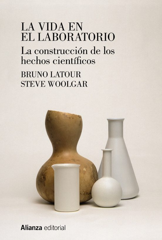 La Vida En El Laboratorio: La Construcción De Los Hechos Científicos