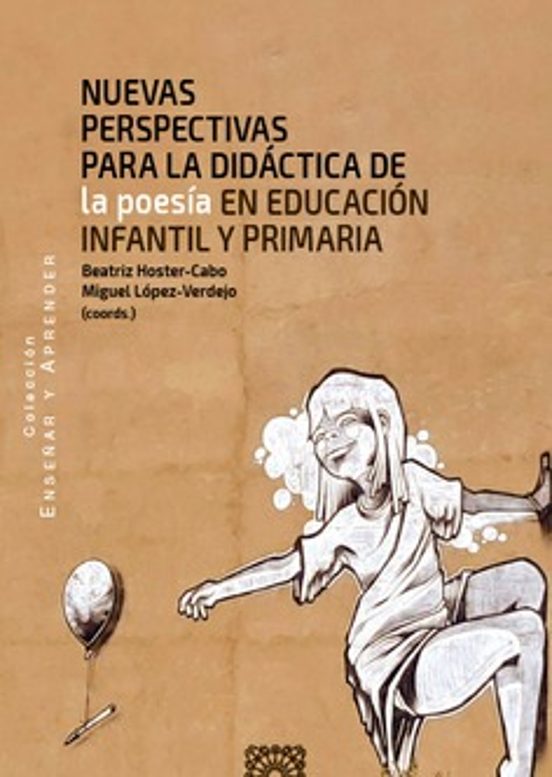 Nuevas Perspectivas Para La Didáctica De La Poesía En Educación Infantil Y Primaria