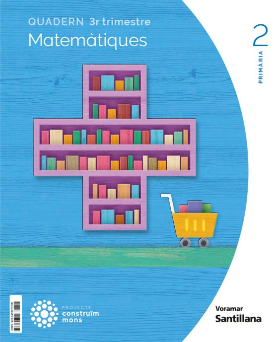 Matematiques 2º Educacion Primaria Tercer Trimestre Construint Mons Va