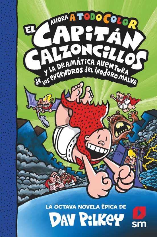 8. El Capitán Calzoncillos Y La Dramática Aventura De Los Engendros Del Inodoro Malva