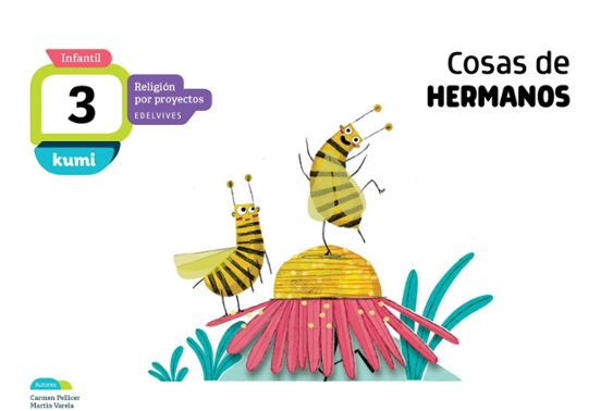 Cosas de Hermanos. 3 Años. Libro del Alumno Infantil Religión por Proy