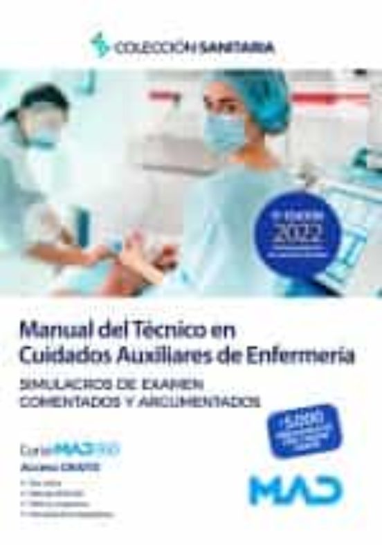 Manual Del Técnico En Cuidados Auxiliares De Enfermería. Simulacros De Examen Comentados Y Argumenta