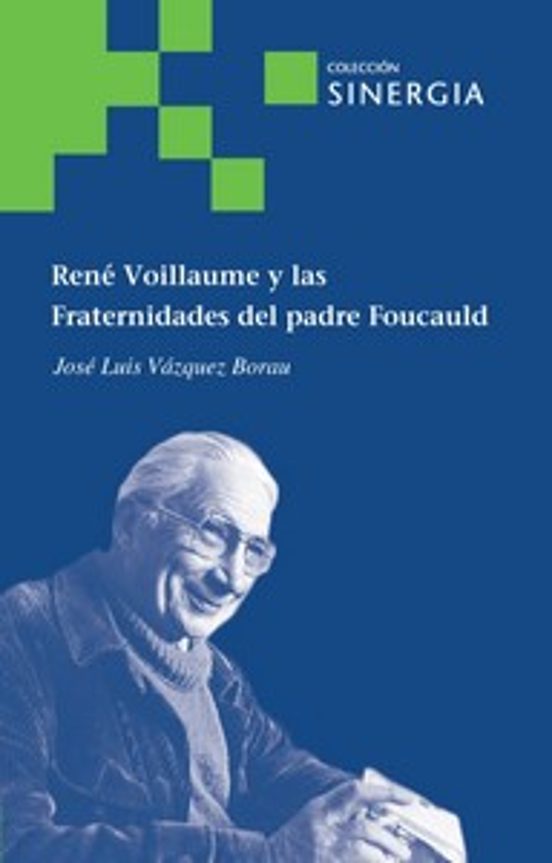 René Voillaume Y Las Fraternidades Del Padre Foucauld