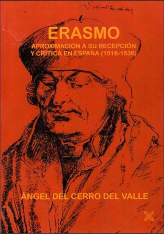 Erasmo. Aproximacion A Su Recepcion Y Critica En España