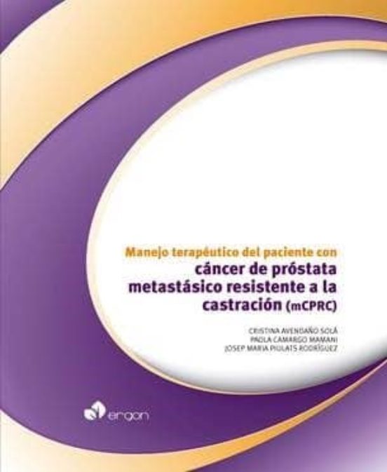 Manejo Terapéutico Del Paciente Con Cáncer De Próstata Metastásico Resistente A La Castración
