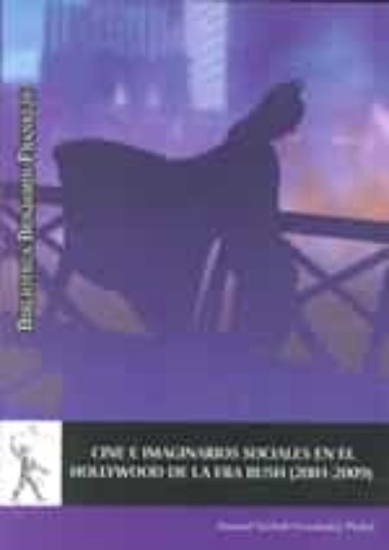 Cine e Imaginarios Sociales en el Hollywood de la Era Bush