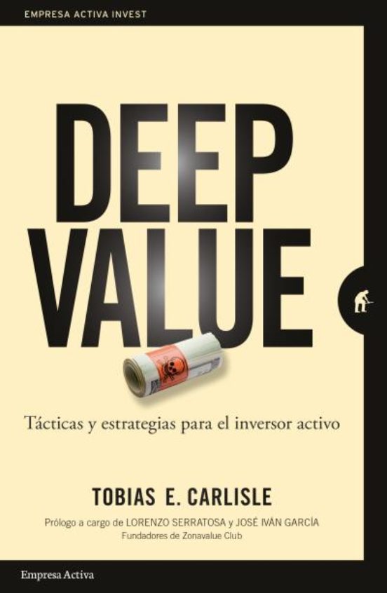 Deep Value: Tactica Y Estrategias Para El Inversor Activo